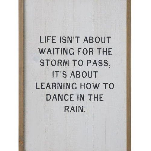 "Life Isn't About Waiting For The Storm To Pass..."