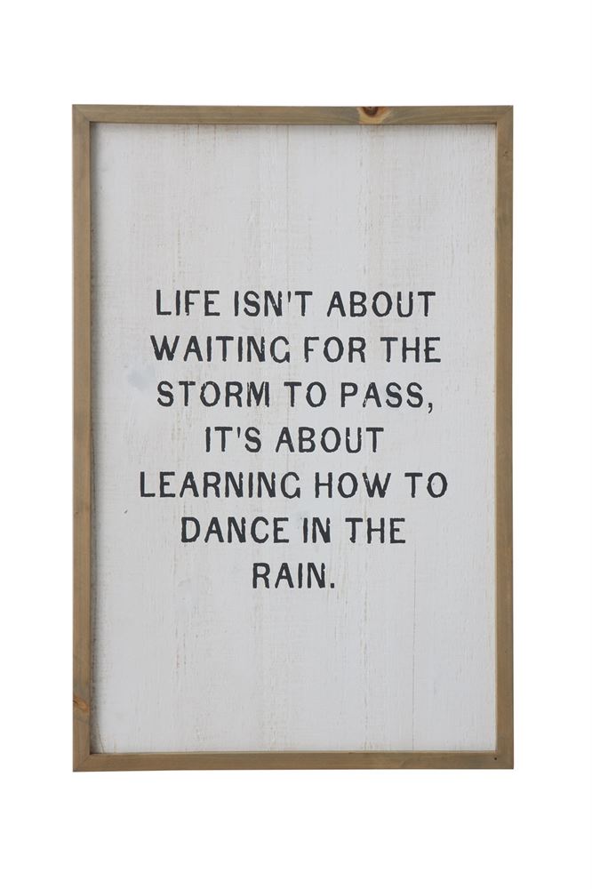 "Life Isn't About Waiting For The Storm To Pass..."